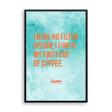 I Have No Filter Framed poster